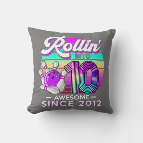 Rollin into 10th Birthday Bowler Bowling 10 Throw Pillow