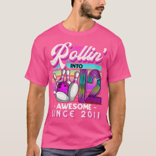Rollin' Into 12 Awesome 2011 Bowling 12Th Birthday T-Shirt