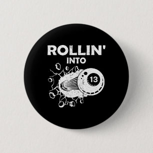 Rollin Into 13 Billiards 13th Birthday Flaming Bil Button