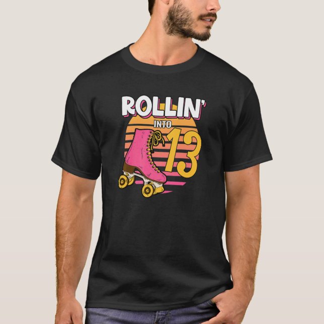 Rollin' Into 13 Roller Girl 13th Birthday Party Sk T-Shirt (Front)