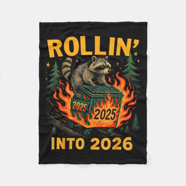 Rollin’ Into 2026 Funny Raccoon Dumpster Fire  Fleece Blanket (Front)