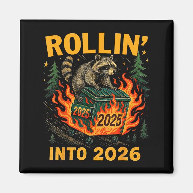 Rollin’ Into 2026 Funny Raccoon Dumpster Fire  Magnet (Front)