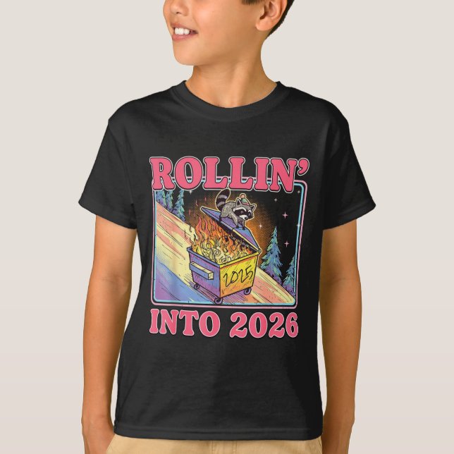 Rollin' Into 2026 Funny Raccoon Meme Happy New Yea T-Shirt (Front)