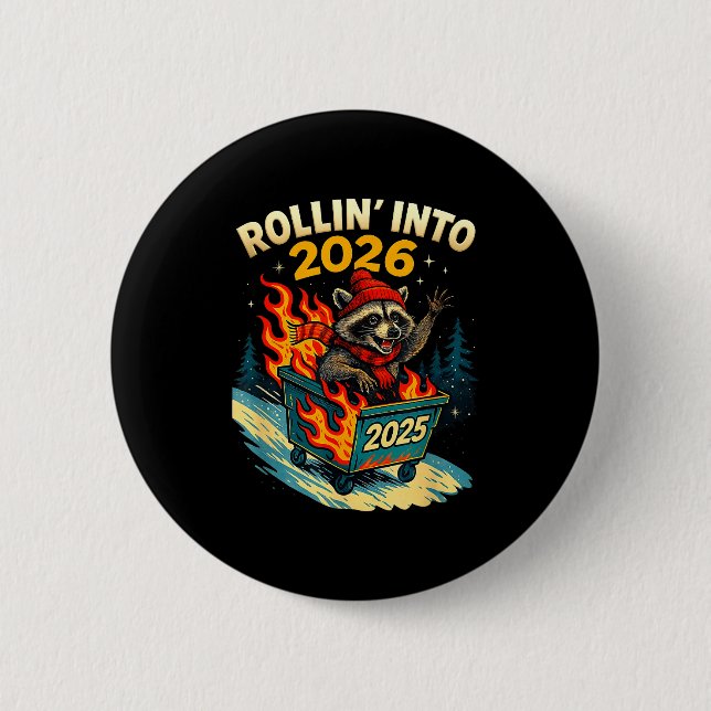 Rollin Into 2026 Raccoon Funny Dumpster Fire 2025  Button (Front)
