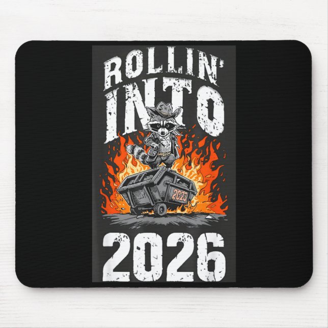Rollin Into 2026 Raccoon Funny Dumpster Fire 2025  Mouse Pad (Front)