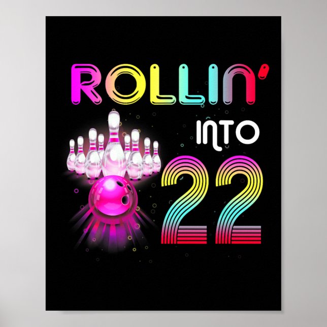 Rollin Into 22 Bowling Birthday Party 22nd Birthda Poster (Front)
