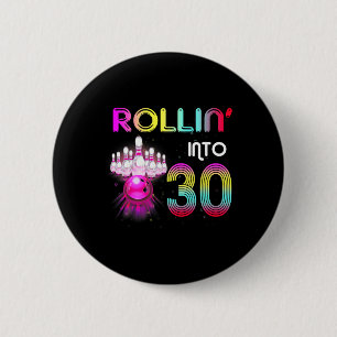 Rollin Into 30 Bowling Birthday Party 30th Birthda Button