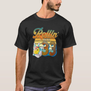 Rollin' Into 33rd Birthday Bowler 33 Years Old Bow T-Shirt