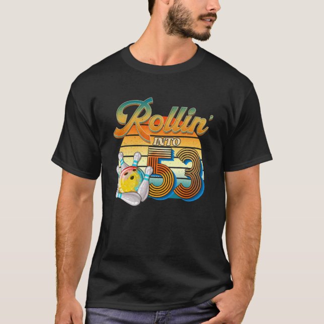 Rollin' Into 53rd Birthday Bowler 53 Years Old Bow T-Shirt (Front)