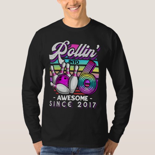 Rollin&#39; into 6 Awesome 2017 Retro Bowling 6th Birt T-Shirt
