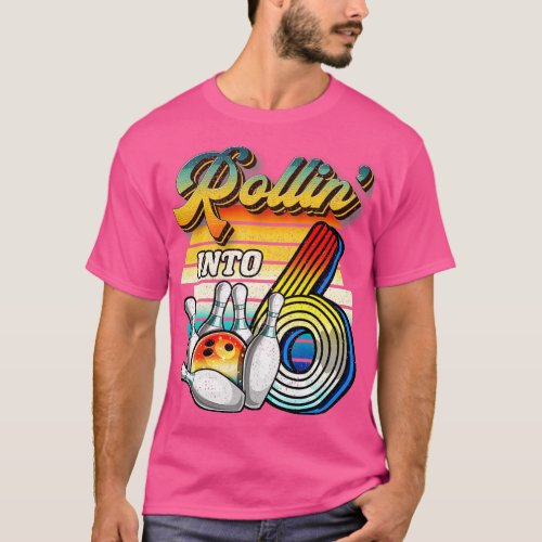 Rollin into 6 Bowling Birthday Party 6th Birthday  T_Shirt