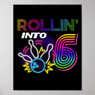 Rollin Into 6 Year Old Birthday Bowling Party 6th Poster