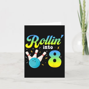Rollin' Into 8 Bowling 8th Bday Party 8 Years Old Card