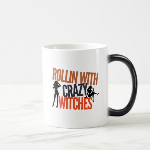 Rollin With Crazy Witches Funny Halloween Magic Mug