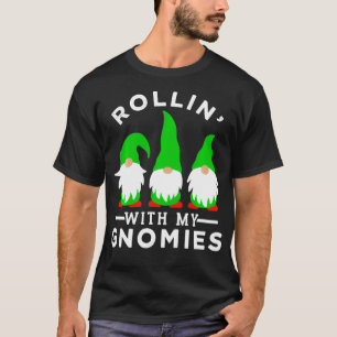 Rollin With My Gnomies Design For Women  T-Shirt