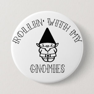 Rollin' With My Gnomies Pinback Button