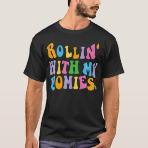 Rollin With My Homies Words on Back Trendy Clothin T-Shirt