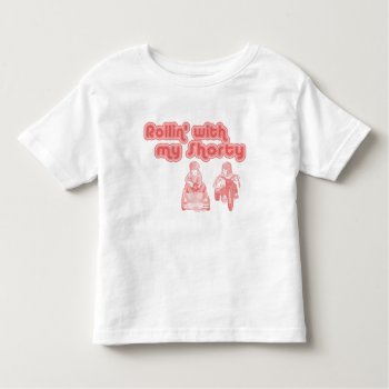 Rollin With Shorty Toddler T-shirt by Method77 at Zazzle