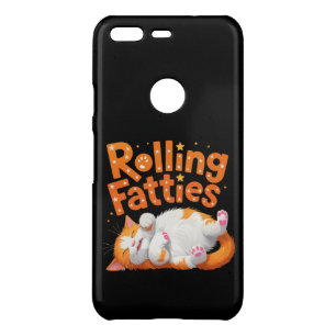 Rolling Fatties Cat Funny Cute Cat Lover Kitty Uncommon Google Pixel Case