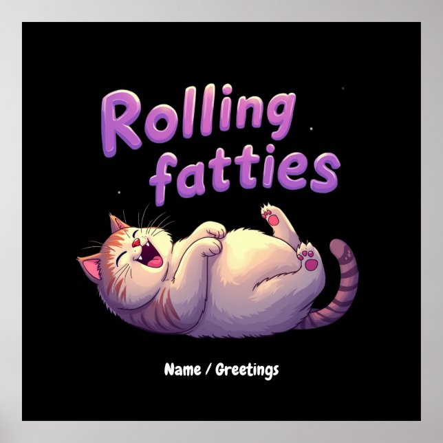Rolling Fatties Cat Meme Funny & Cute Chonk Cats Poster (Front)