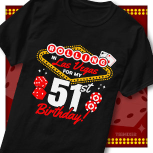 Rolling In Las Vegas 51st Birthday Casino Party T-Shirt