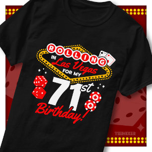 Rolling In Las Vegas 71st Birthday Casino Party T-Shirt
