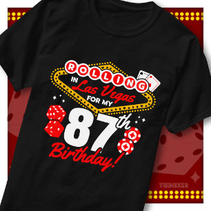 Rolling In Las Vegas 87th Birthday Casino Party T-Shirt