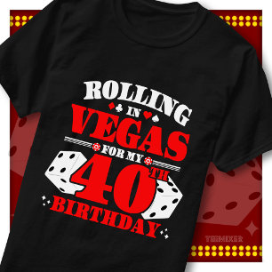 Rolling In Vegas 40th Birthday Casino Dice Party T-Shirt