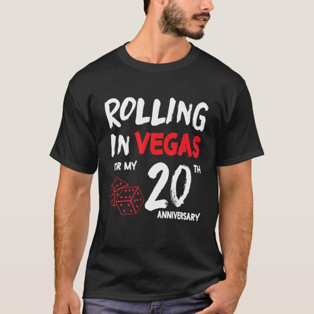 Rolling In Vegas For My 20Th Anniversary Wedding M T-Shirt (Front)