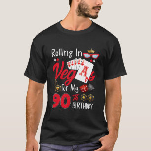 Rolling In Vegas For My 90 90Th Las Vegas T-Shirt