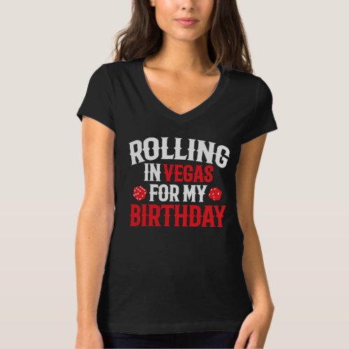 Rolling in Vegas _ Las Vegas Birthday Squad T_Shirt