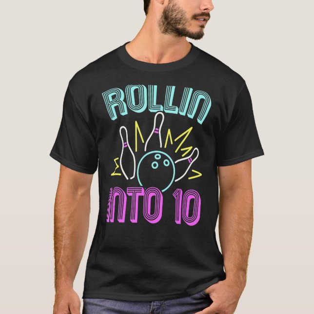 Rolling Into 10 Bowling 10th Birthday Bowler Ten Y T-Shirt (Front)