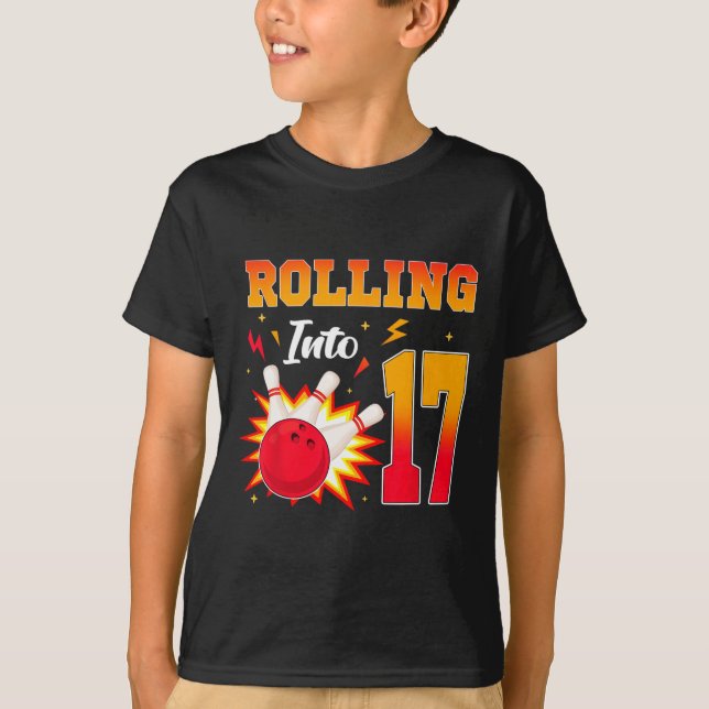 Rolling Into 17 Bowling Birthday Party 17 Year Old T-Shirt (Front)
