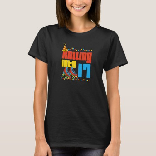 Rolling Into 17 Roller Skate 17th Birthday Party S T_Shirt