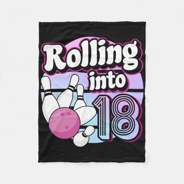 Rolling Into 18 Bowling 18th Birthday  Fleece Blanket (Front)