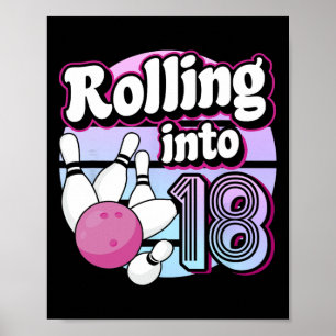 Rolling Into 18 Bowling 18th Birthday  Poster