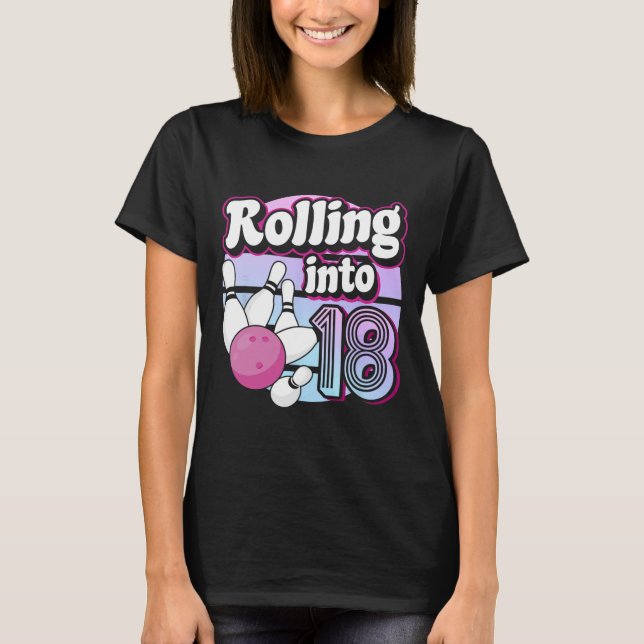 Rolling Into 18 Bowling 18th Birthday  T-Shirt (Front)