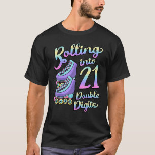 Rolling Into 21 Double Digits Roller Skates 21st B T-Shirt