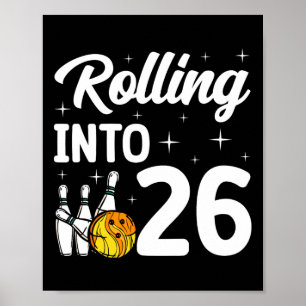 Rolling Into 26 Bowling 26th Birthday Poster