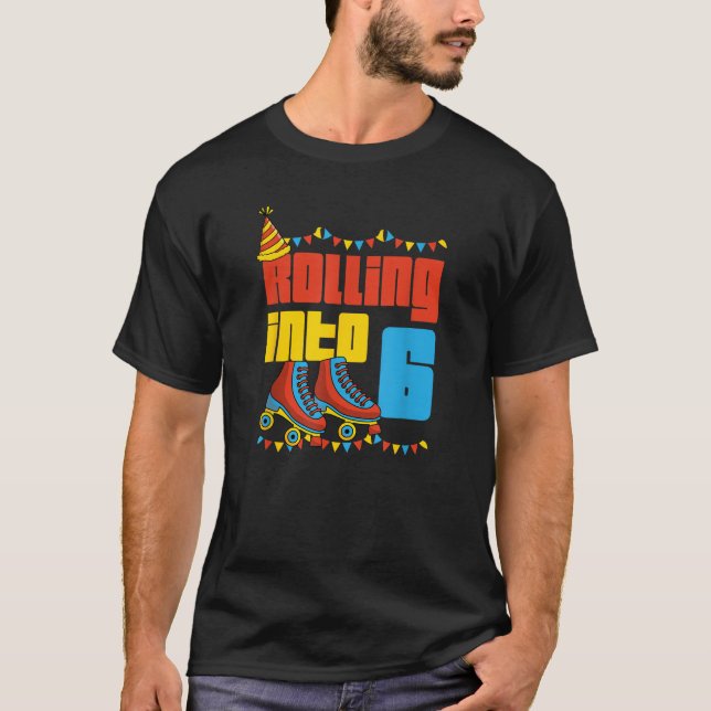 Rolling Into 6 Roller Skate 6th Birthday Party Sup T-Shirt (Front)