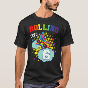 Rolling Into 6 Roller Skates Birthday Skating Bday T-Shirt