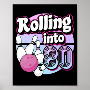 Rolling Into 80 Bowling 80th Birthday  Poster