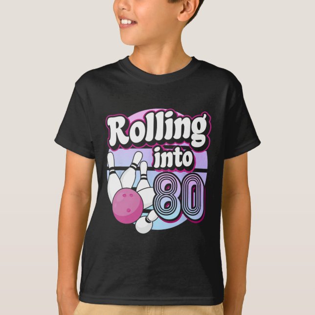 Rolling Into 80 Bowling 80th Birthday  T-Shirt (Front)