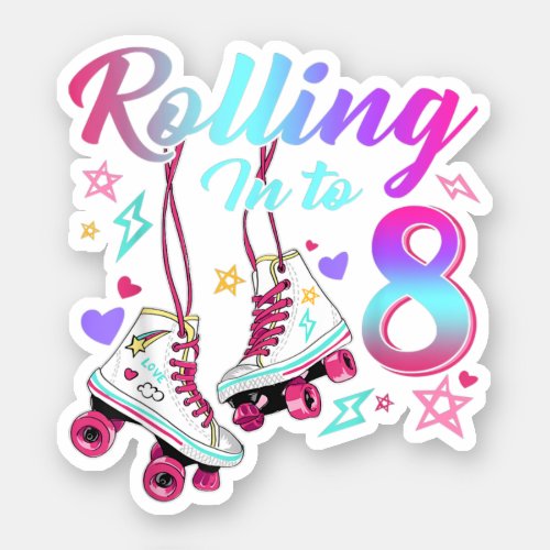 Rolling Into 8th Birthday Roller Skates 8 Year Old Sticker