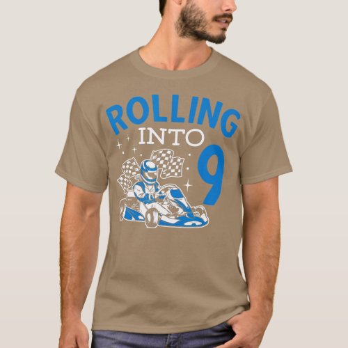 Rolling Into 9 Karting Go Kart Racing  T_Shirt