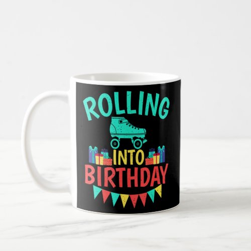 Rolling into Birthday Roller Skating Birthday  Coffee Mug