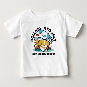 Rolling Into May Like Happy Pups – Cute Spring Dog Baby T-Shirt