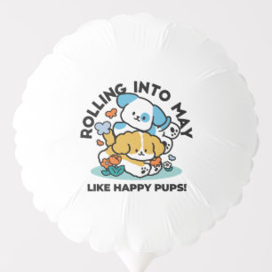 Rolling Into May Like Happy Pups – Cute Spring Dog Balloon