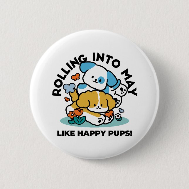 Rolling Into May Like Happy Pups – Cute Spring Dog Button (Front)
