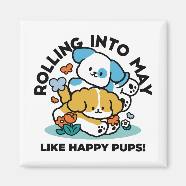 Rolling Into May Like Happy Pups – Cute Spring Dog Magnet (Front)